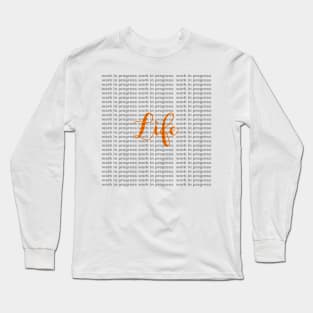 life work in progress Long Sleeve T-Shirt